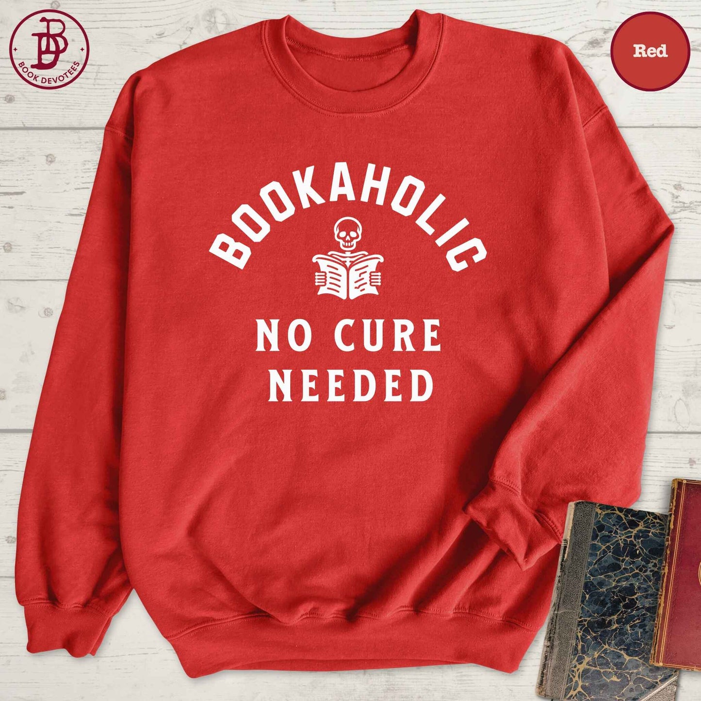 Bookaholic No Cure Needed Sweatshirt