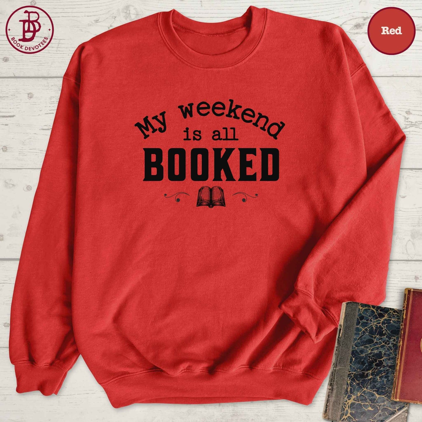 My Weekend is Booked Sweatshirt