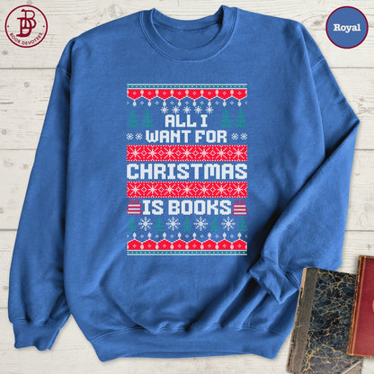 All I Want For Christmas Sweatshirt