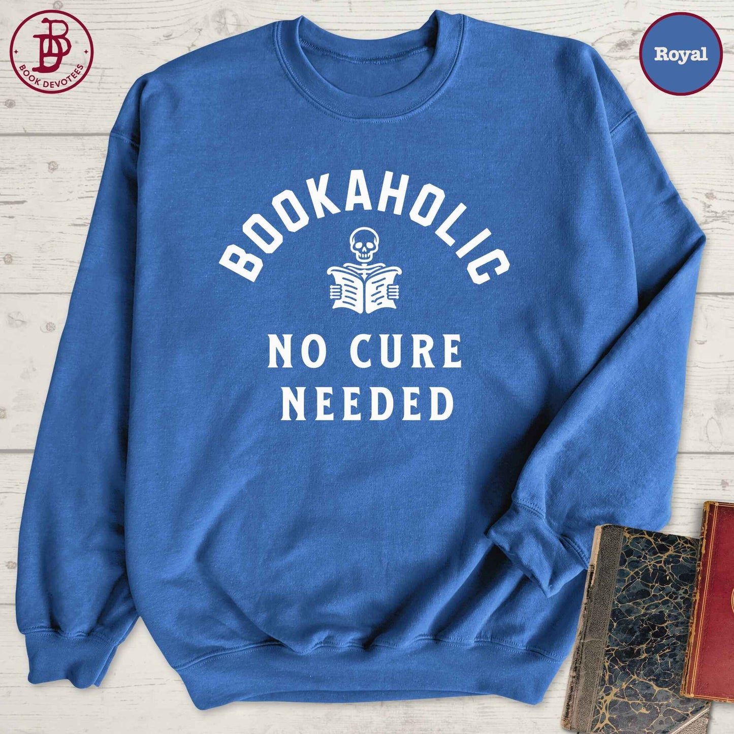 Bookaholic No Cure Needed Sweatshirt