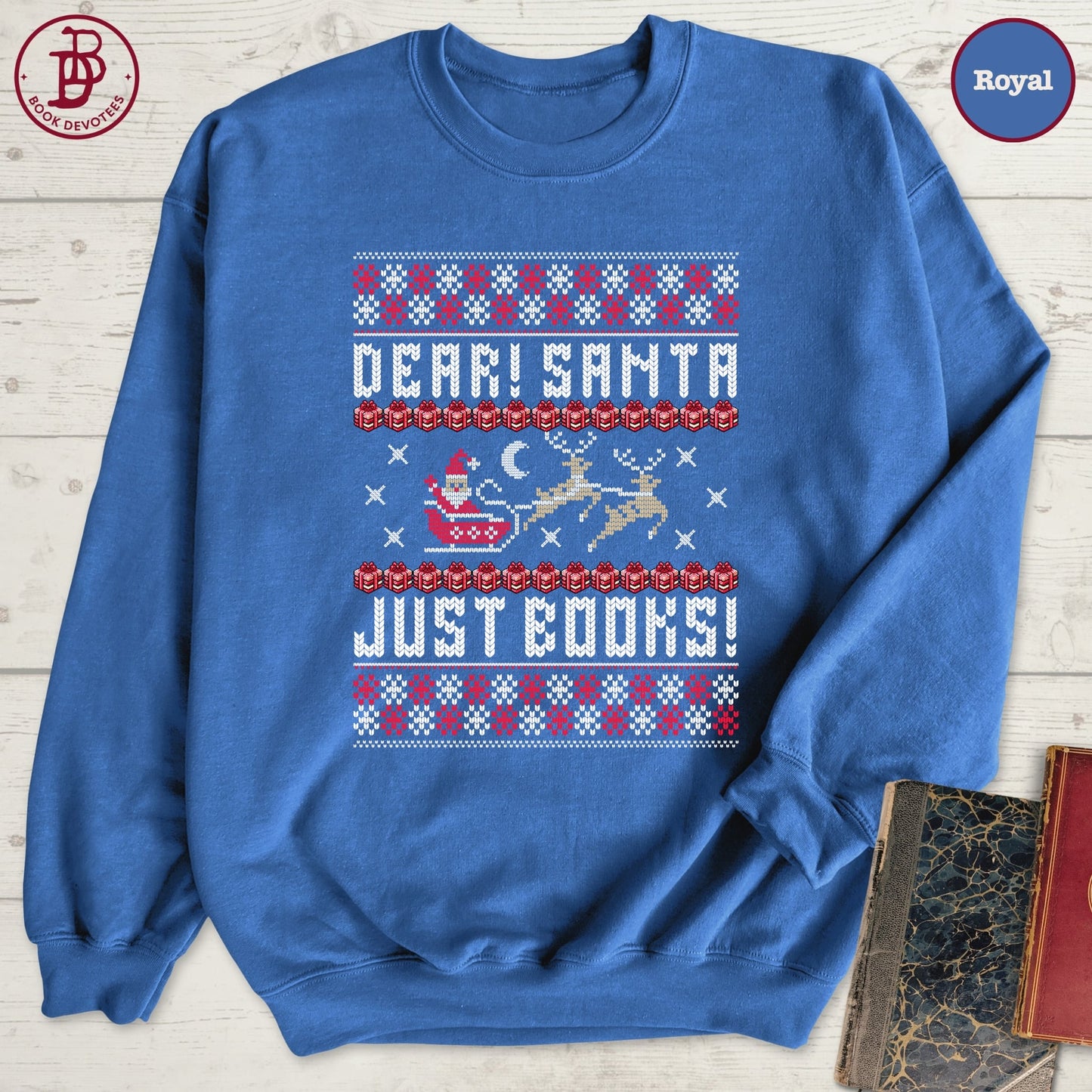 Dear Santa Just Books Sweatshirt