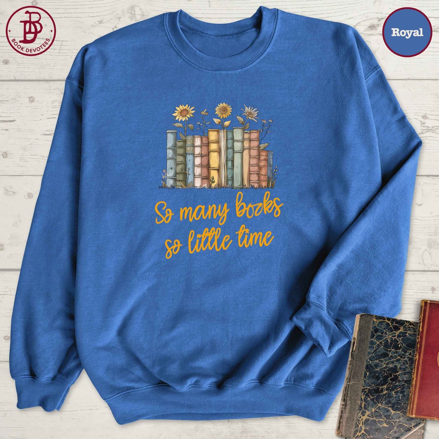 So Many Books Sunflowers Sweatshirt