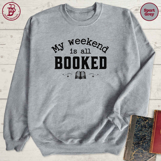 My Weekend is Booked Sweatshirt