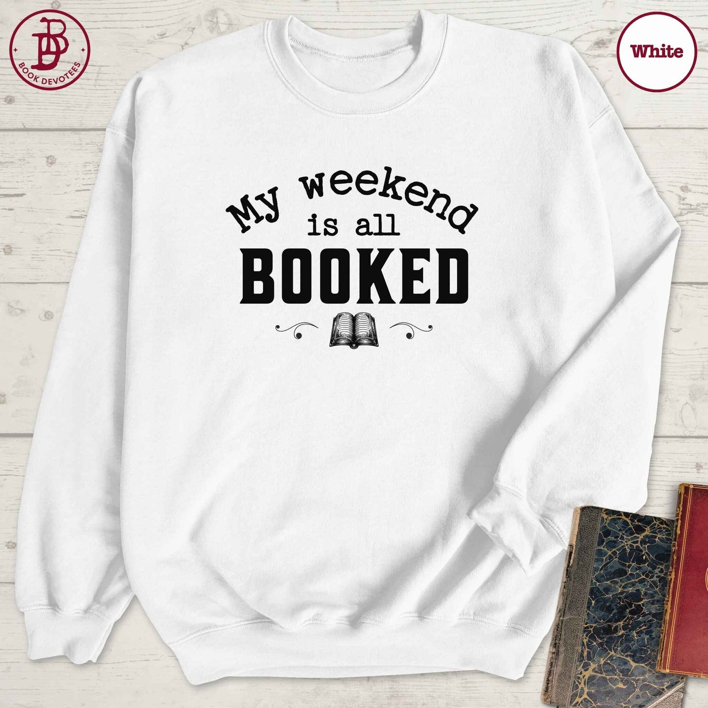My Weekend is Booked Sweatshirt